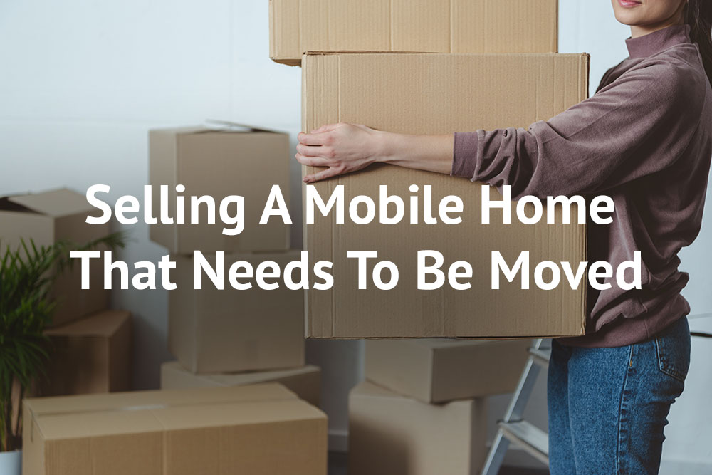 Selling a mobile home that needs to be moved